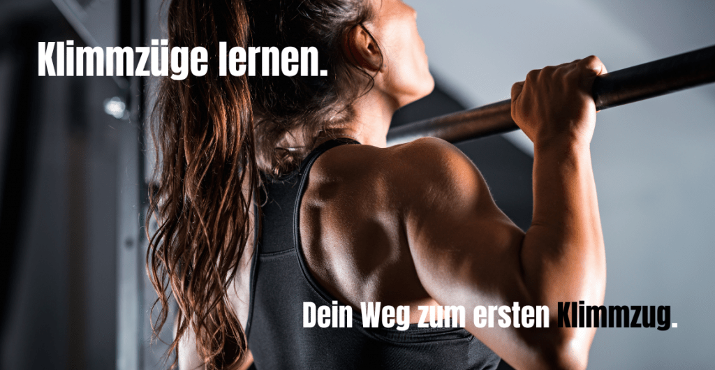 Klimmzüge lernen. Dein Weg zum ersten Klimmzug.